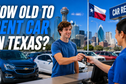 How Old to Rent a Car in Texas?