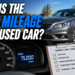 What Is the Ideal Mileage for a Used Car?