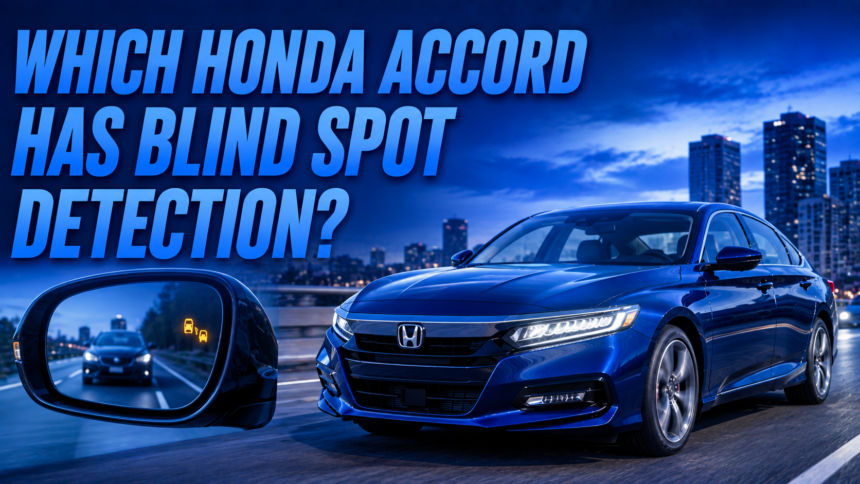 Which Honda Accord Has Blind Spot Detection?