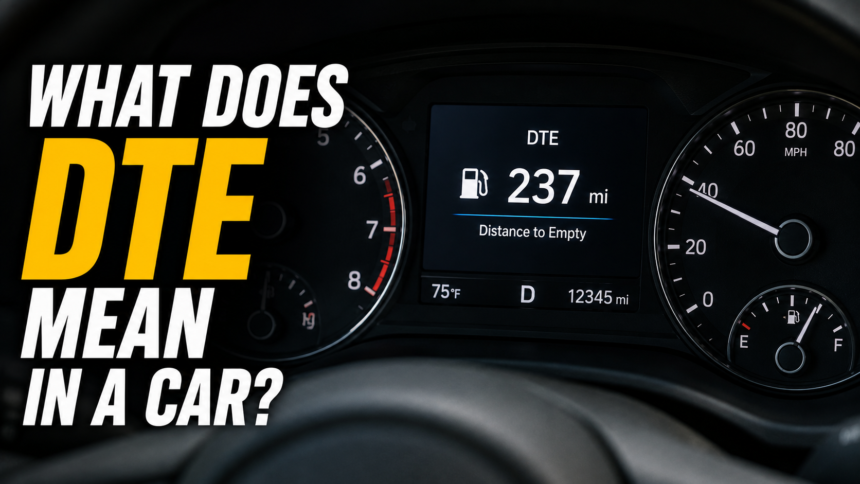 What Does DTE Mean in a Car?